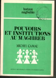 Pouvoir et institution au Maghreb
