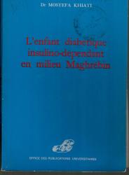 L'enfant diabétique insulino-dépendant en milieu maghrébin