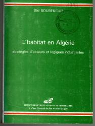 L'habitat en Algérie - Stratégie d'acteurs et logiques industrielles