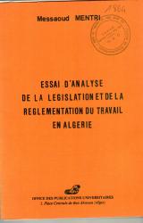 Essai d'analyse de la législation et de la réglementation du travail en Algérie