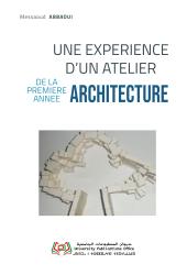 UNE EXPERIENCE D’UN ATELIER DE LA PREMIERE ANNEE ARCHITECTURE