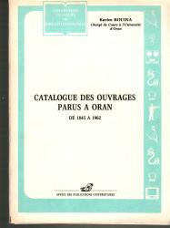Catalogue des ouvrages parus à Oran de 1845-1962