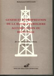 Genese et appropriation de la rente petroliere - Accumulation ou Recyclage