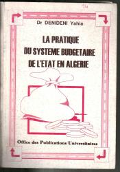 LA PRATIQUE DU SYSTEME BUDGETAIRE DE L'ETAT EN ALGERIE