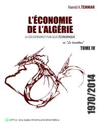L'économie de l'Algérie 1970-2014 Tome IV -La gouvernance publique économique
