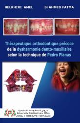 Thérapeutique orthodontique précoce de la dysharmonie dentomaxillaire selon la technique de Pedro Planas