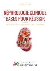 Néphrologie Clinique Les Bases pour Réussir (Tome 1)