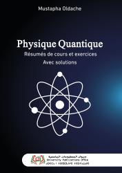 Physique Quantique Résumés de cours et exercices avec solutions