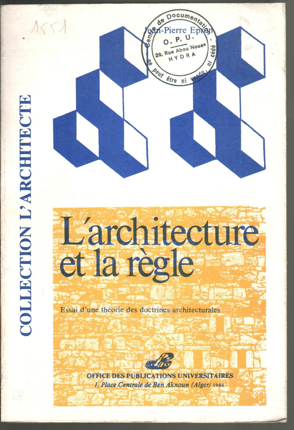 L'architecture et la réglementation -Essai d'une théorie des doctrines architecturales