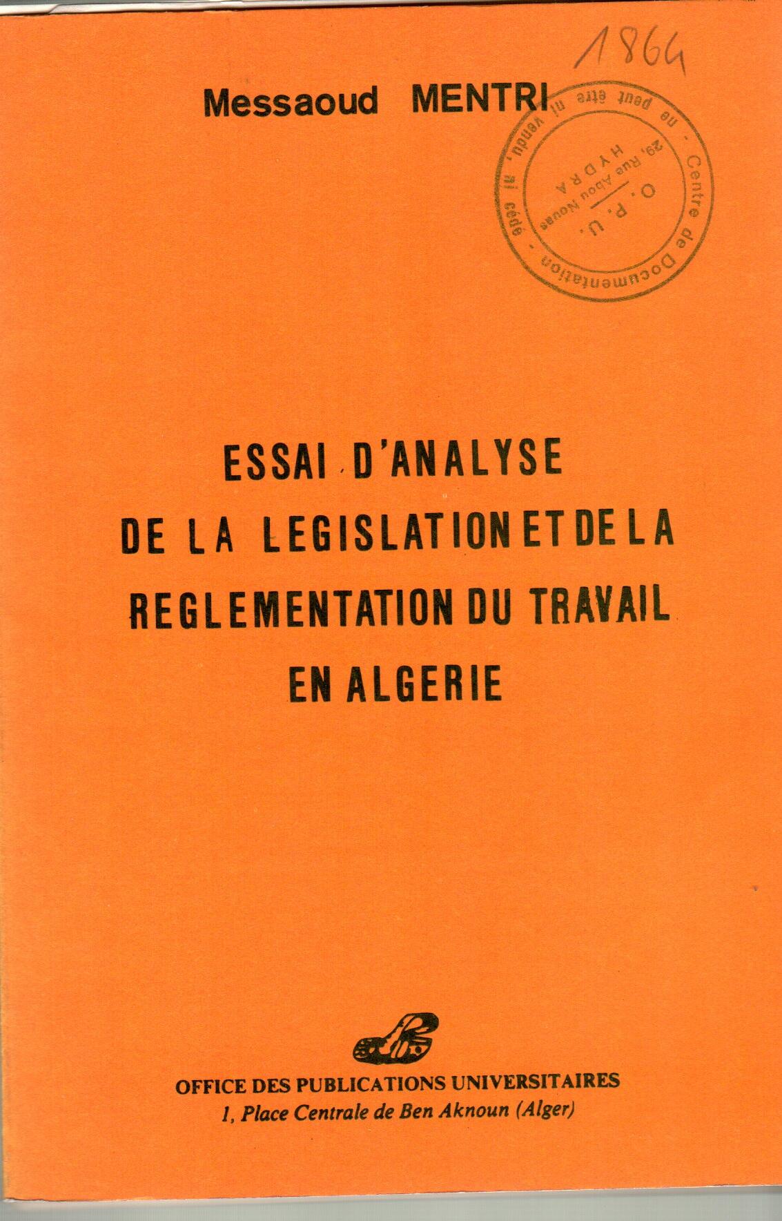 Essai d'analyse de la législation et de la réglementation du travail en Algérie