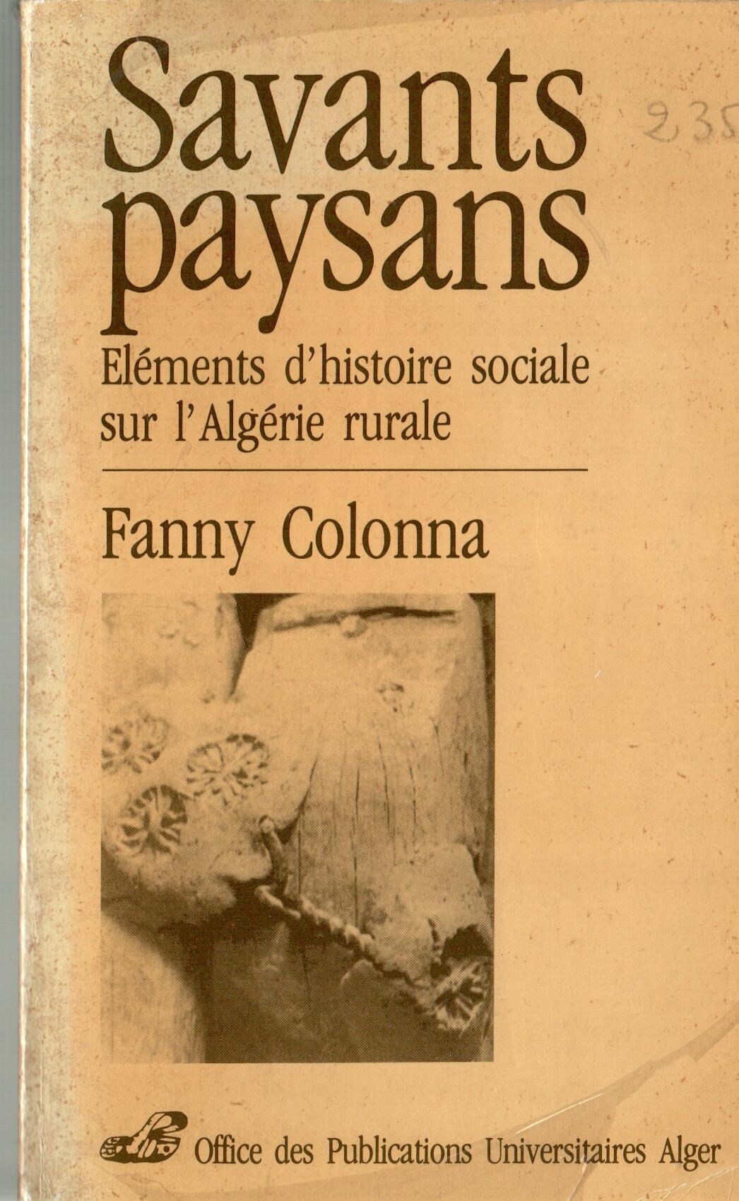 Savants paysans: éléments d'histoire sociale sur l'Algérie rurale