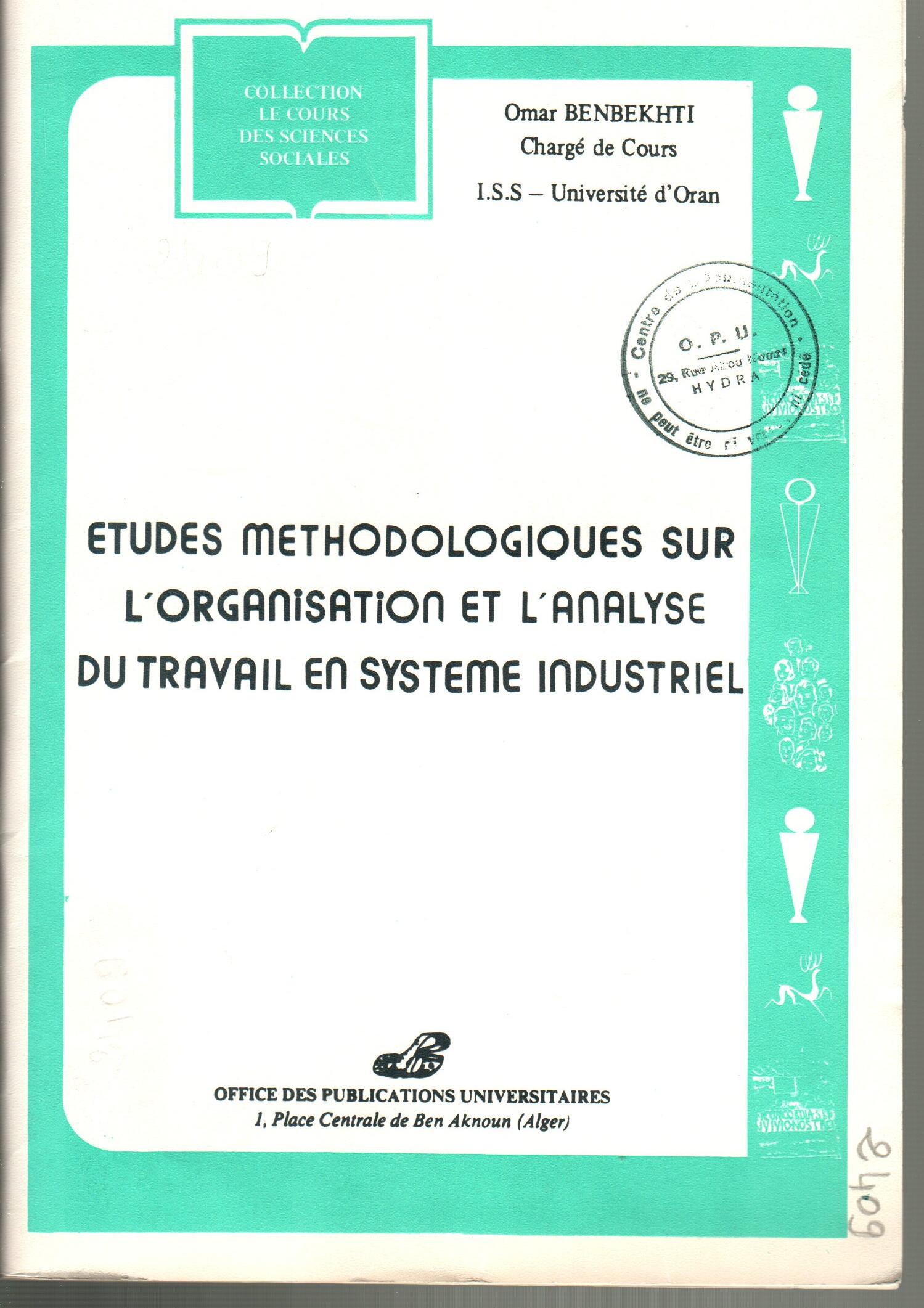 Etudes méthodologiques sur l'organisation et l'analyse du travail en système industriel
