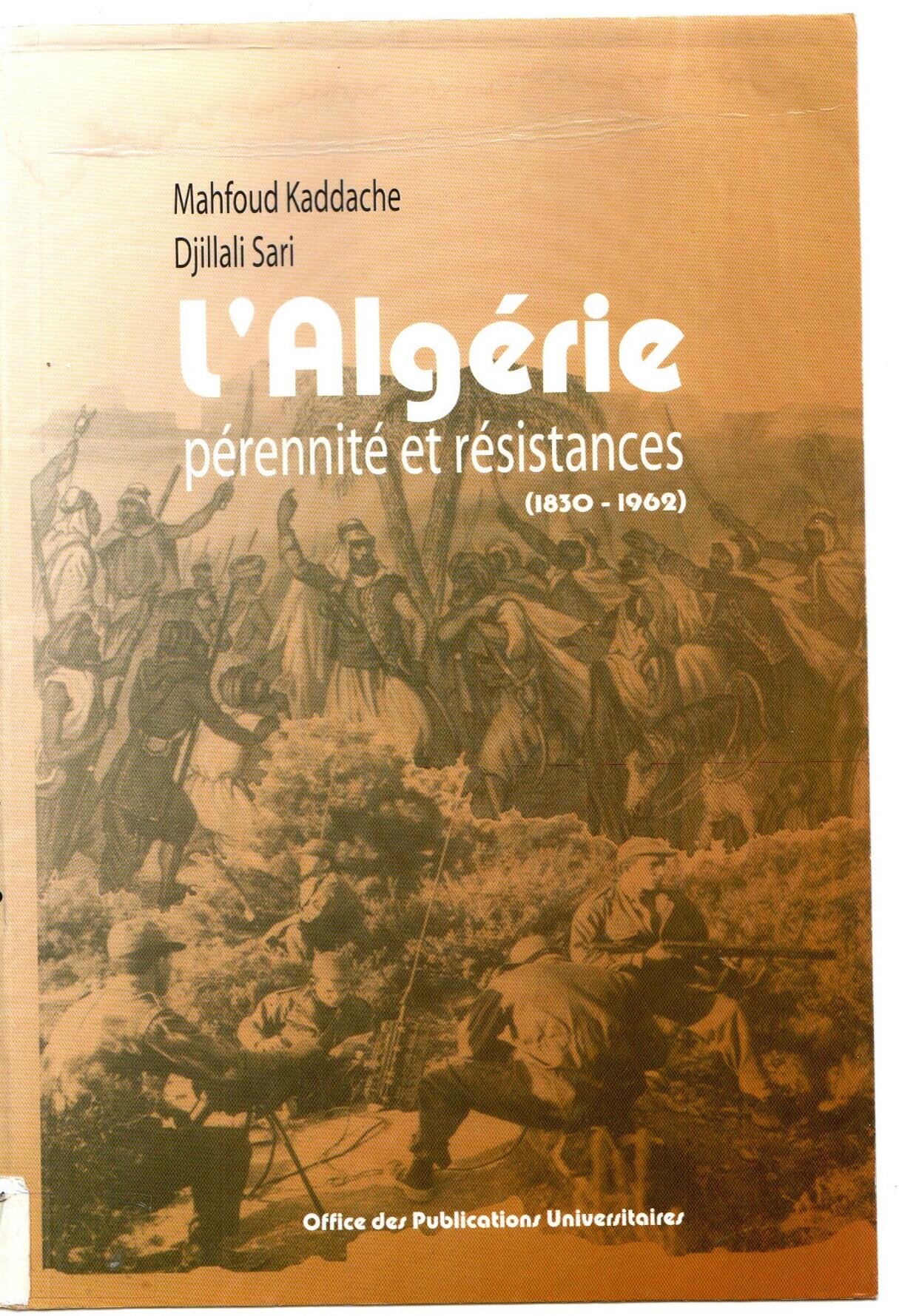L'Algérie pérennité et résistances (1830-1962)