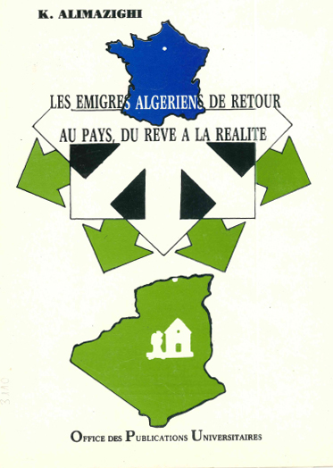 Les émigrés algériens de retour au pays, du rêve à la réalité