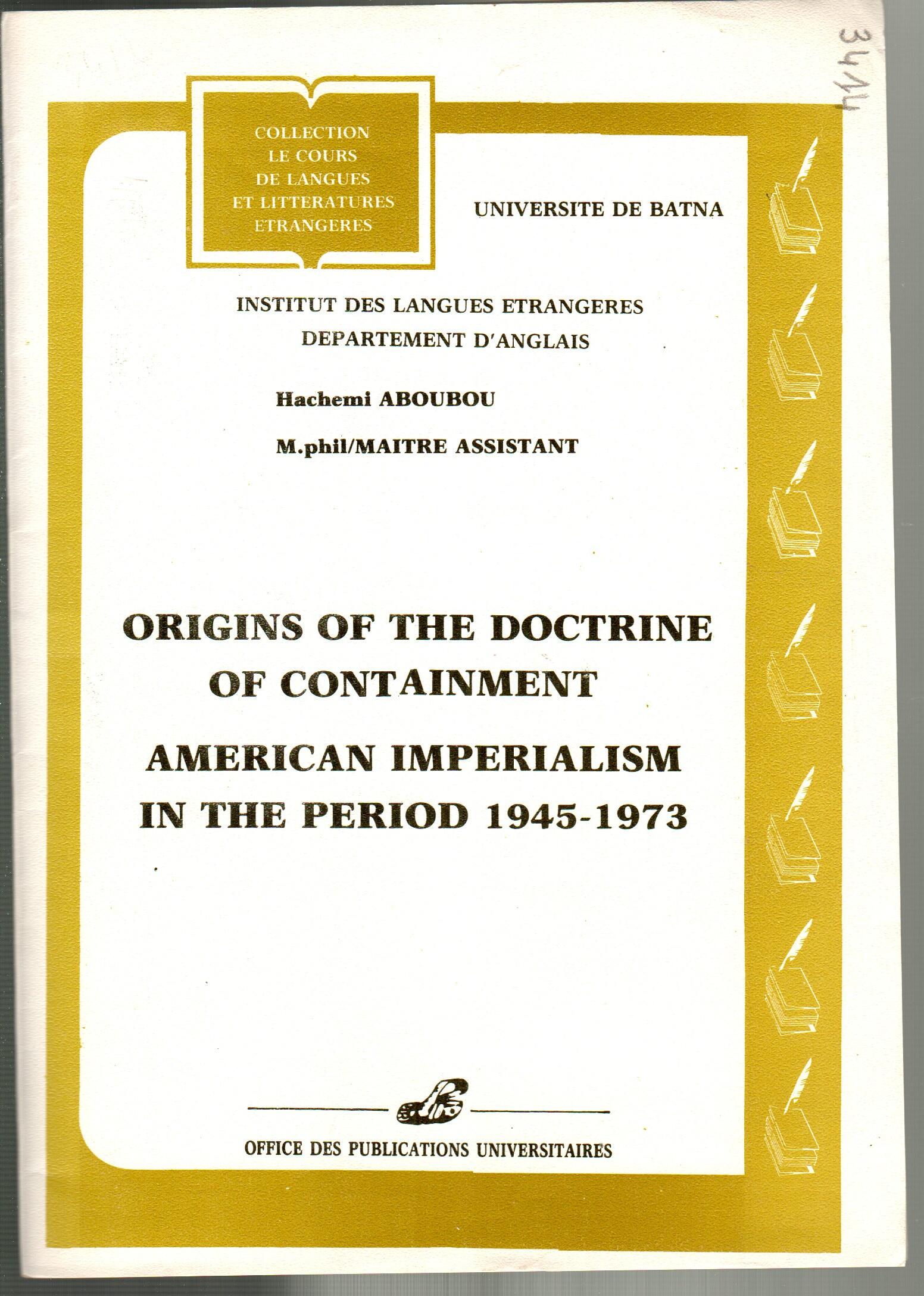 Origins of the doctrine of Containment Americain Imperialism in the periode 1945-1973