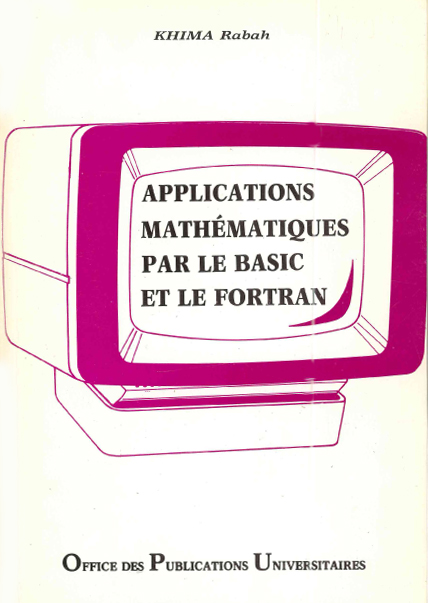 Applications mathématiques par le basic et le FORTRAN