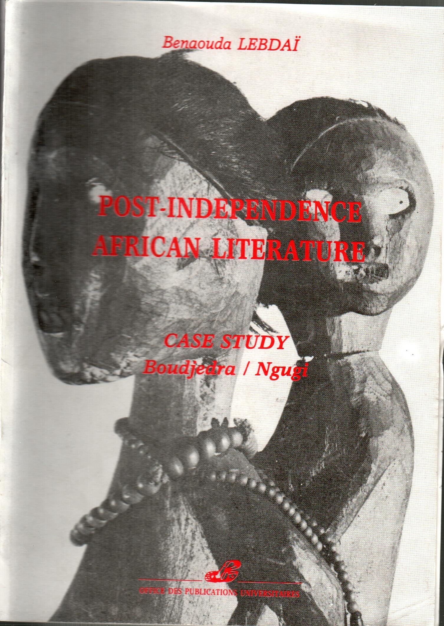 POST-INDEPENDENCE AFRICAN LITERATURE