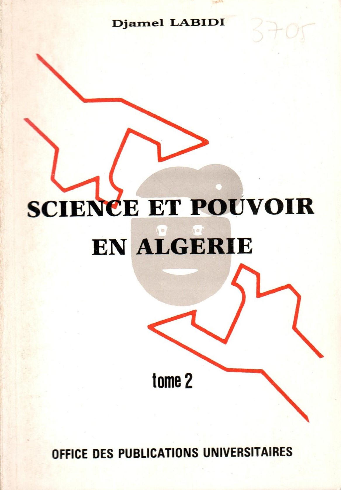Science et pouvoir en Algérie Tome 2