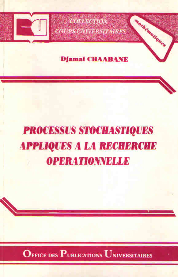 Processus stochastiques appliqués à la recherche opérationnelle