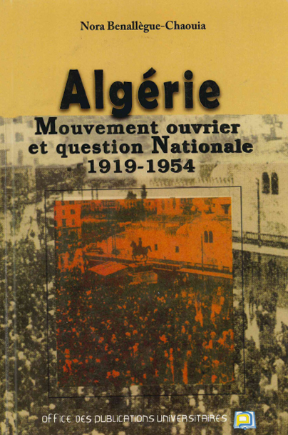 Algérie Mouvement ouvrier et question nationale 1919- 1954-préface de René Gallissot-