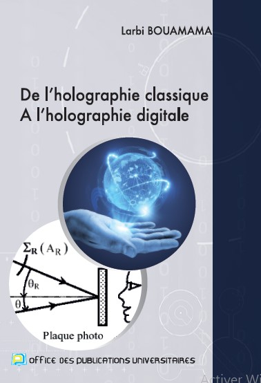 De l’holographie classique à l’holographie digitale.