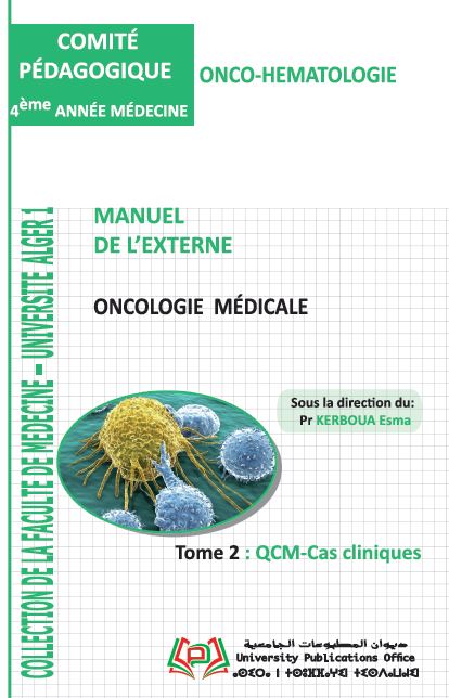 MANUEL DE L’EXTERNE Oncologie Médicale Tome 2 : QCM- Cas cliniques