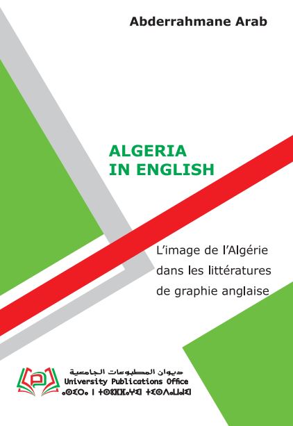 ALGERIA IN ENGLISH/ L’image de l’Algérie dans les littératures de graphie anglaise