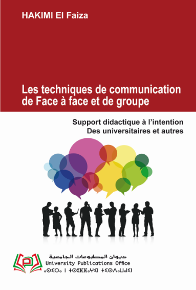 Les techniques de communication de Face à face et de groupe/ Support didactique à l’intention Des universitaires et autres