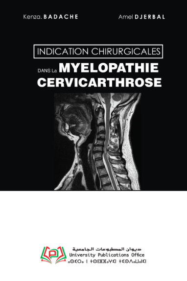 INDICATION CHIRURGICALES DANS La MYELOPATHIE CERVICARTHROSE