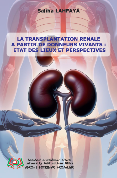 LA TRANSPLANTATION RENALE A PARTIR DE DONNEURS VIVANTS : ETAT DES LIEUX ET PERSPECTIVES