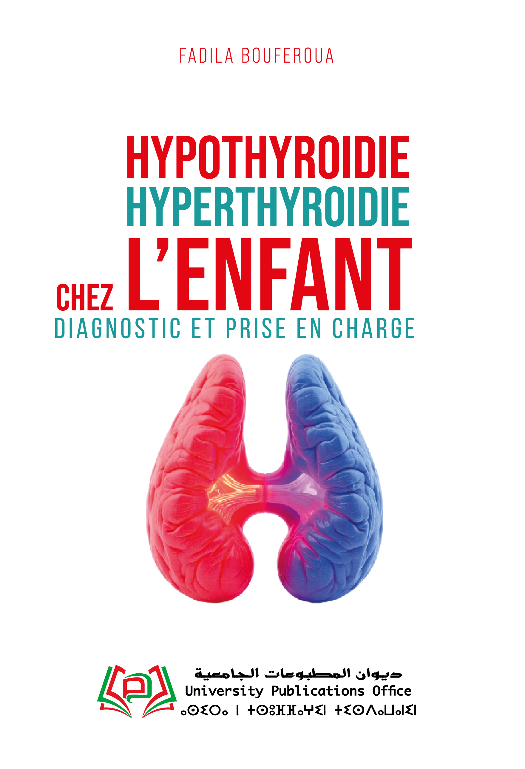 HYPOTHYROIDIE HYPERTHYROIDIE CHEZ L’ENFANT DIAGNOSTIC ET PRISE EN CHARGE