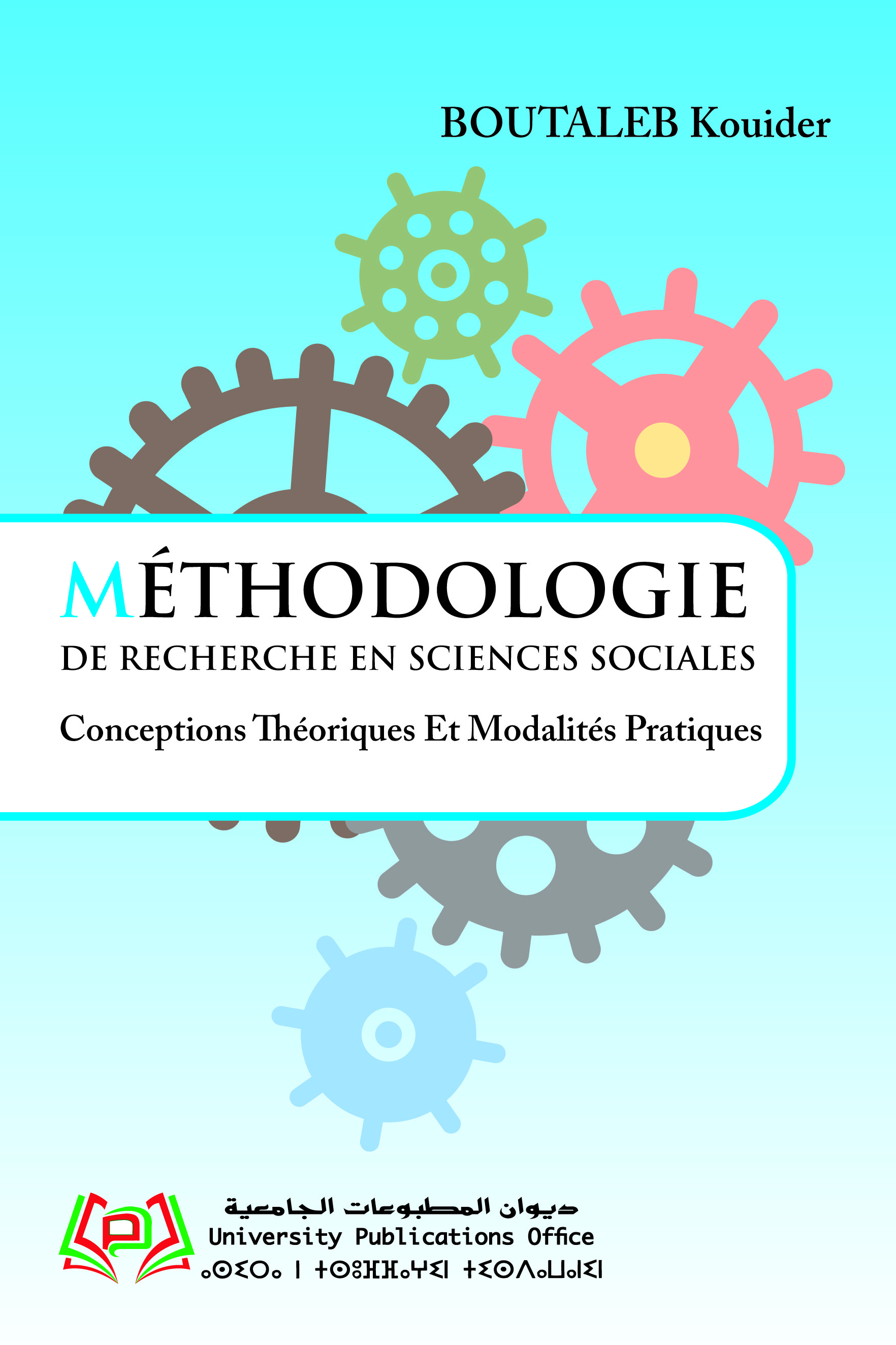 Méthodologie de recherche en sciences sociales conceptions théoriques et modalités pratiques