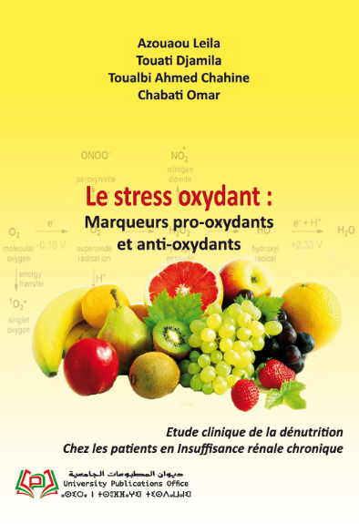 Le stress oxydant : Marqueurs pro-oxydants et anti-oxydants Etude clinique de la dénutrition Chez les patients en Insuffisance rénale chronique