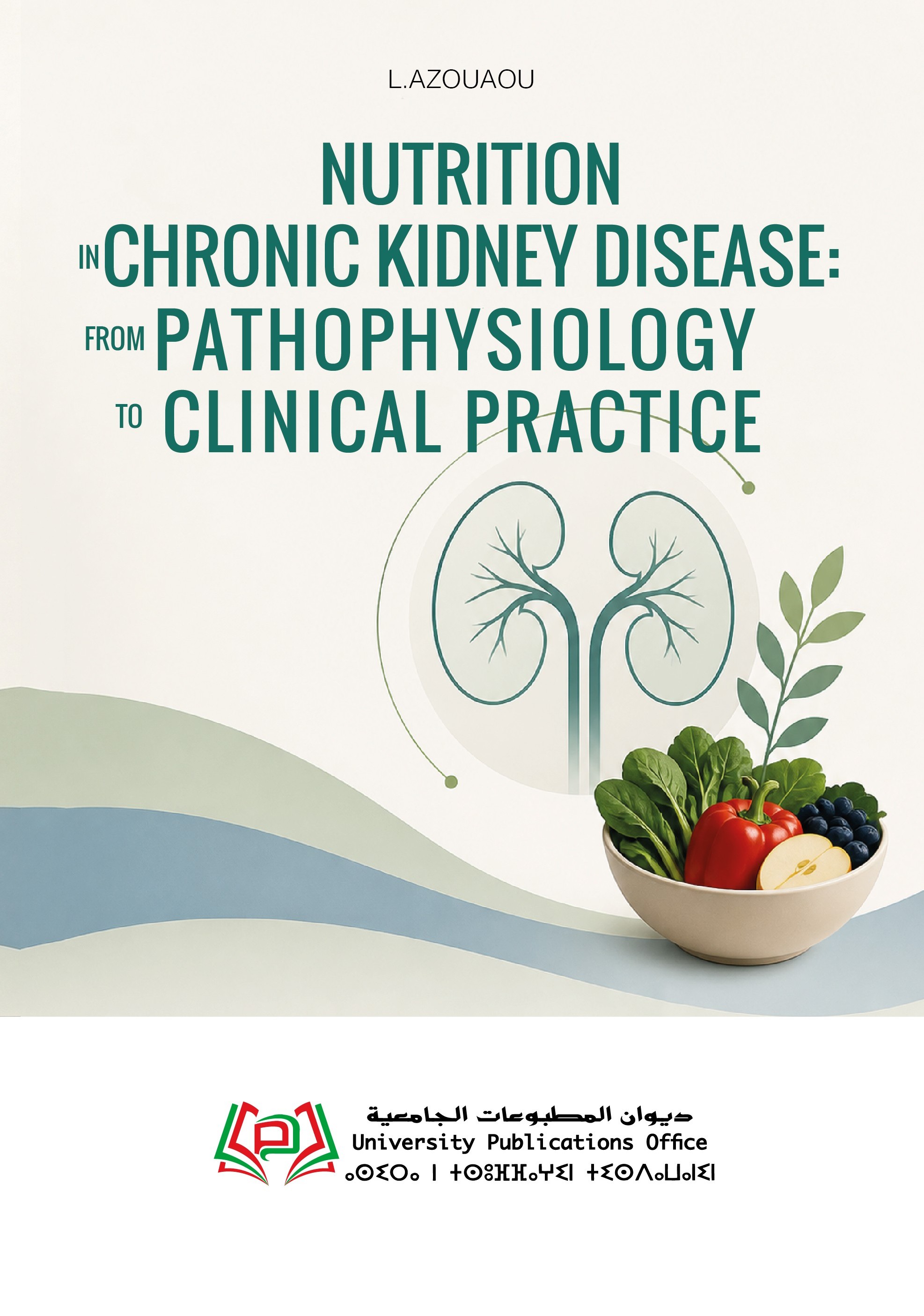 Nutrition in Chronic Kidney Disease: From Pathophysiology to Clinical Practice