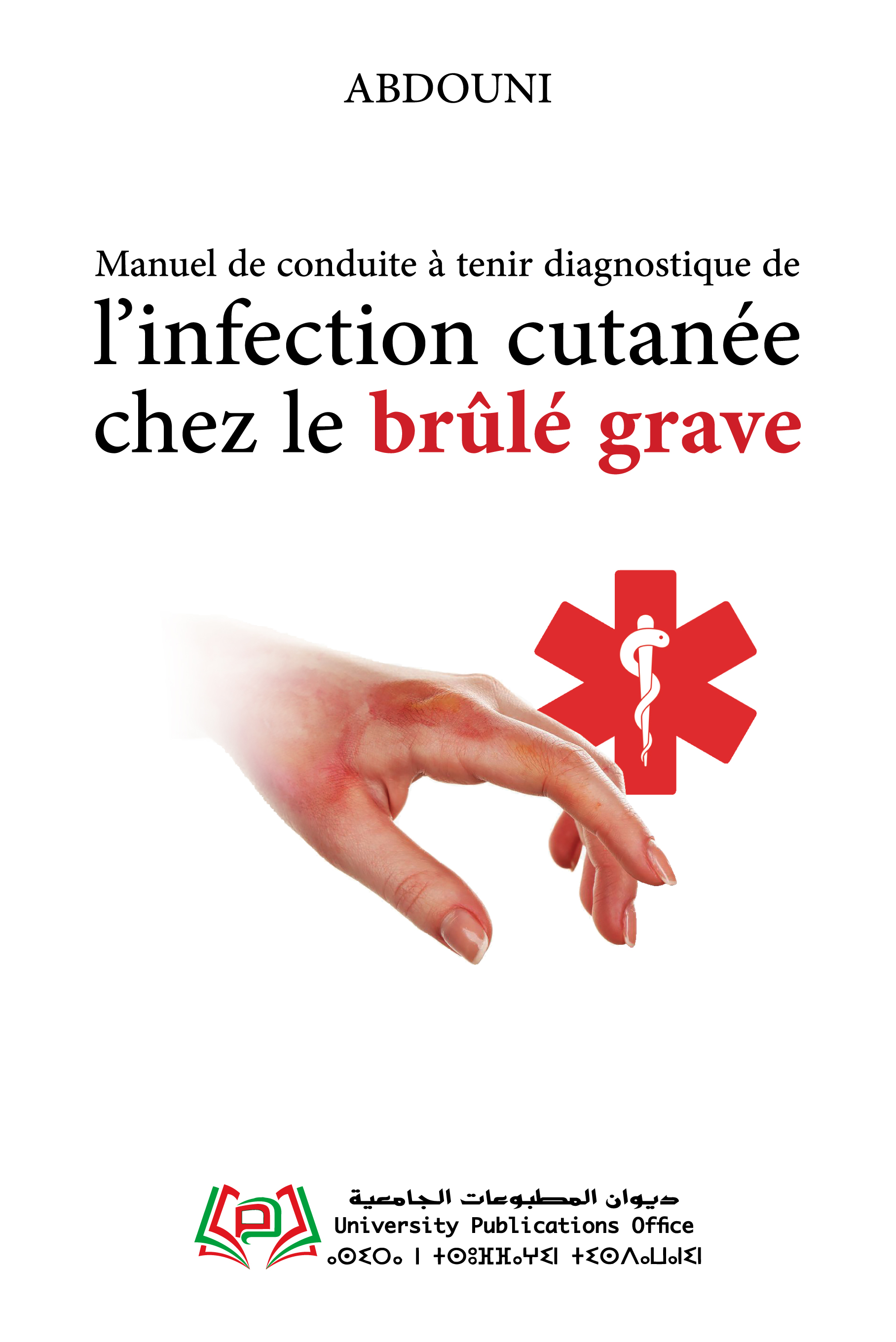 Manuel de conduite à tenir diagnostique de l’infection cutanée chez le brûlé grave